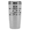 Womens Gym Travel Mug On Wednesday We Work Out 20oz Stainless Steel Tumbler