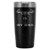 Workout Travel Mug Gym Is My DNA 20oz Stainless Steel Tumbler