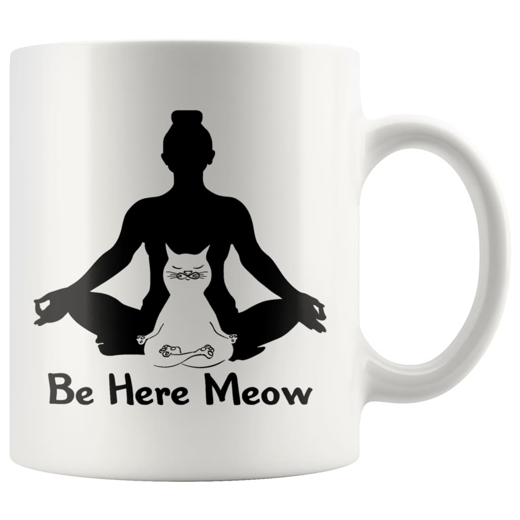 Yoga Cat Mug Be Here Meow 11oz White Coffee Mugs