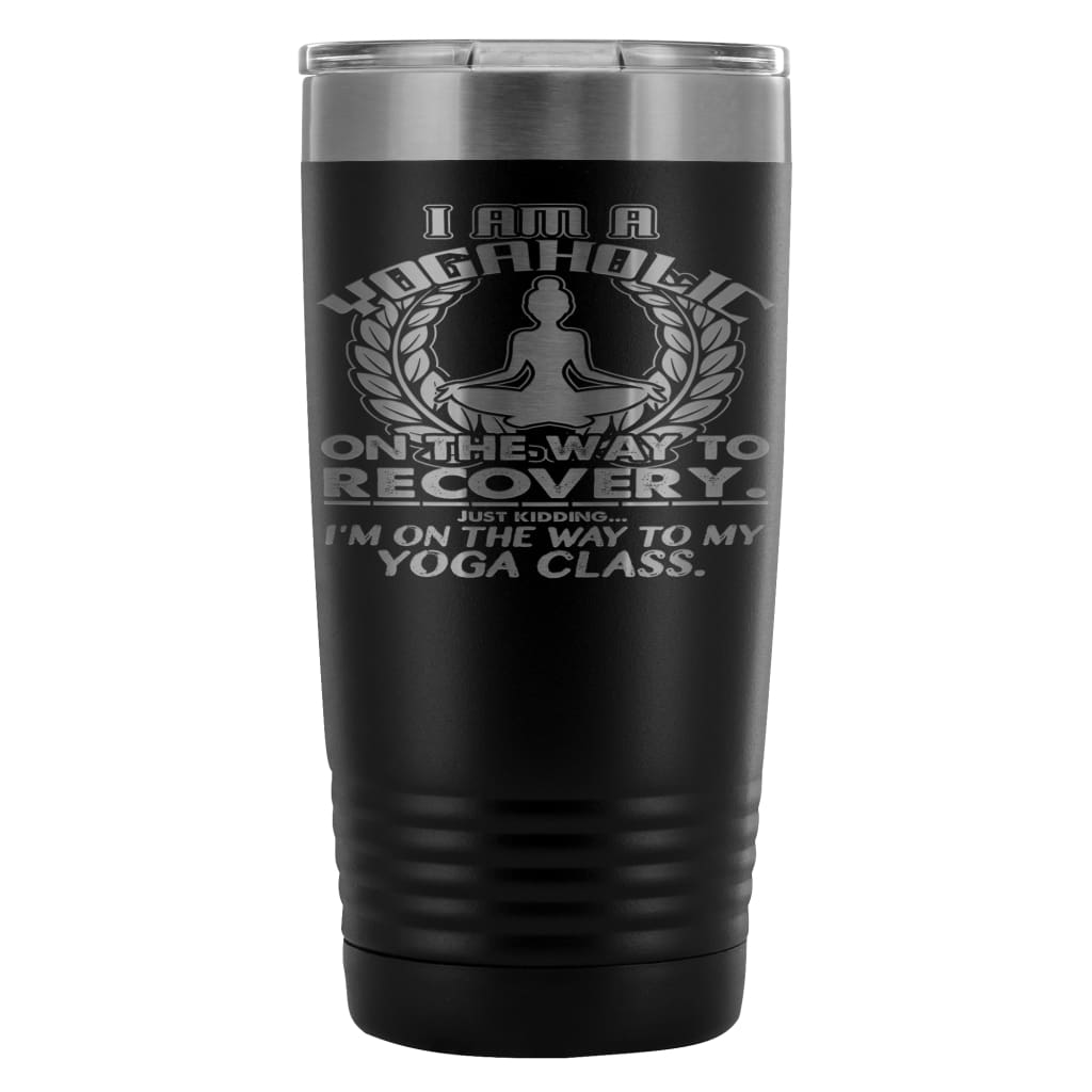 Yoga Coffee Travel Mug Gift I Am A Yogaholic  20oz Stainless Steel Tumbler