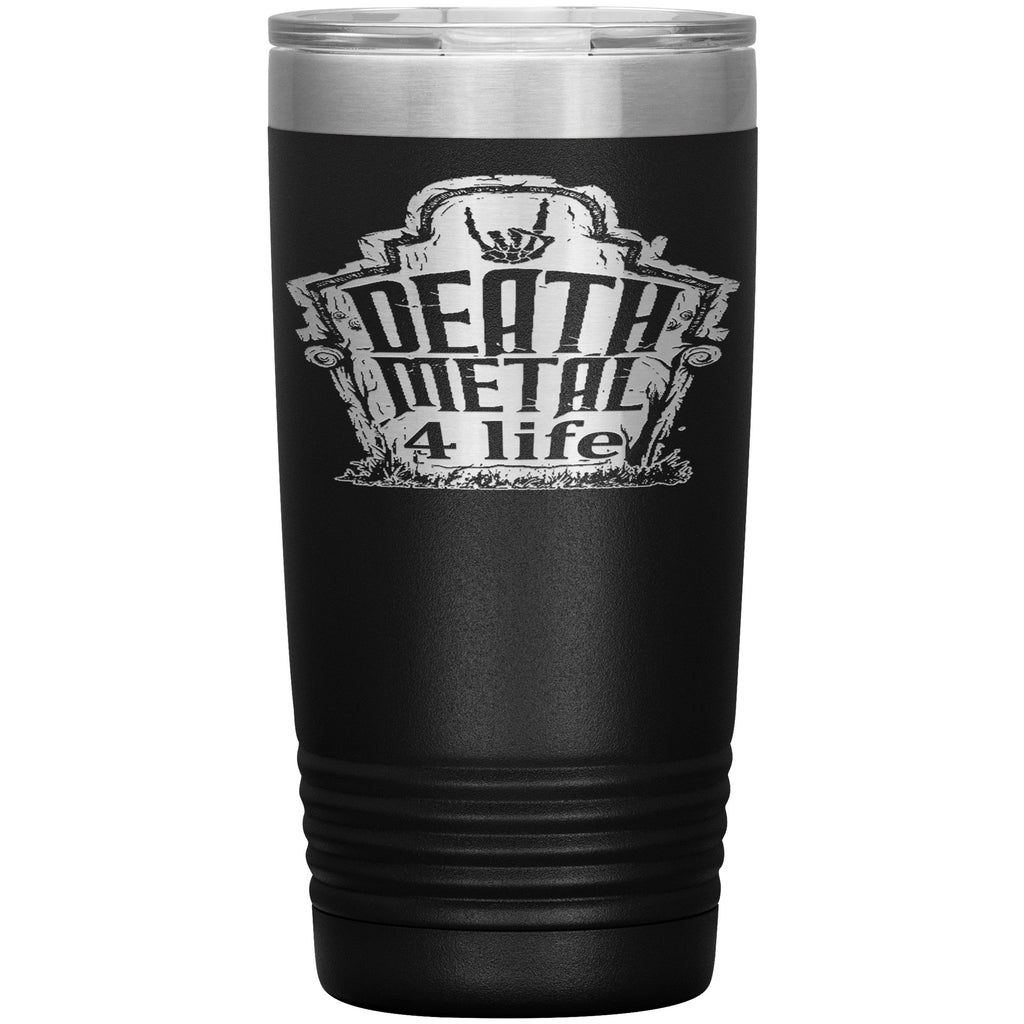 Death Metal 4 Life Laser Etched 20oz Stainless Steel Tumbler