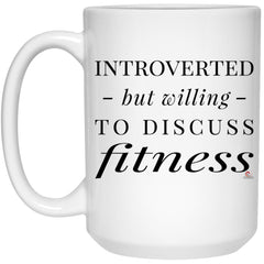 Funny Workout Weightlifting Mug Introverted But Willing To Discuss Fitness Coffee Cup 15oz White 21504