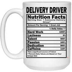 Funny Delivery Driver Mug Delivery Driver Nutrition Facts Coffee Cup 15oz White 21504