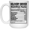 Funny Delivery Driver Mug Delivery Driver Nutrition Facts Coffee Cup 15oz White 21504