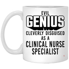 Funny Clinical Nurse Specialist CNS Mug Evil Genius Cleverly Disguised As A Clinical Nurse Specialist CNS Coffee Cup 11oz White XP8434