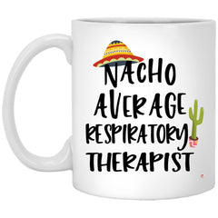 ODDITEES Funny Respiratory Therapist Mug Nacho Average Respiratory Therapist Coffee Cup 11oz White XP8434