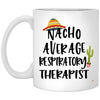 ODDITEES Funny Respiratory Therapist Mug Nacho Average Respiratory Therapist Coffee Cup 11oz White XP8434
