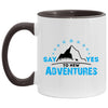 Hiker Backpacker Mug Say Yes To New Adventures Coffee Cup Two Tone 11oz AM11OZ