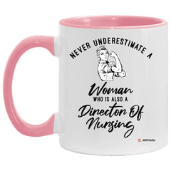 Director Of Nursing Mug Never Underestimate A Woman Who Is Also A Director Of Nursing Coffee Cup Two Tone Pink 11oz AM11OZ