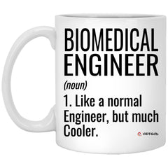 Funny Biomedical Engineer Mug Like A Normal Engineer But Much Cooler Coffee Cup 11oz White XP8434