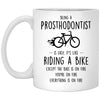 Funny Being A Prosthodontist Is Easy It's Like Riding A Bike Except Coffee Cup 11oz White XP8434