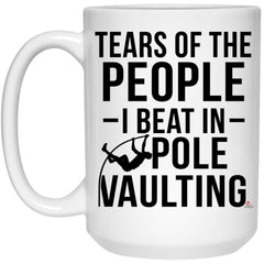 Funny Pole Vaulting Mug Tears of People I Beat In Pole Vaulting Coffee Cup 15oz White 21504