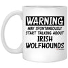 Funny Irish Wolfhound Mug Warning May Spontaneously Start Talking About Irish Wolfhounds Coffee Cup 11oz White XP8434