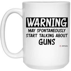 Funny Gunsmith Mug Warning May Spontaneously Start Talking About Guns Coffee Cup 15oz White 21504
