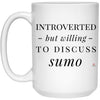 Funny Sumo Wrestler Mug Introverted But Willing To Discuss Sumo Coffee Cup 15oz White 21504