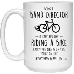 Funny Band Director Mug Being A Band Director Is Easy It's Like Riding A Bike Except Coffee Cup 15oz White 21504