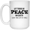 ODDITEES Wine Mug Let There Be Peace On Earth And Wine Lots Of Wine Coffee Cup 15oz White