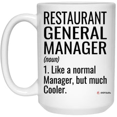 Funny Restaurant General Manager Mug Like A Normal Manager But Much Cooler Coffee Cup 15oz White 21504
