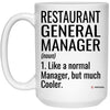 Funny Restaurant General Manager Mug Like A Normal Manager But Much Cooler Coffee Cup 15oz White 21504