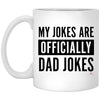 Funny New Father Mug My Jokes Are Officially Dad Jokes Coffee Cup 11oz White XP8434