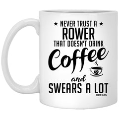 ODTGifts Funny Rowing Mug Never Trust A Rower That Doesn't Drink Coffee and Swears A Lot Coffee Cup 11oz White XP8434