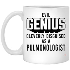 Funny Pulmonologist Mug Evil Genius Cleverly Disguised As A Pulmonologist Coffee Cup 11oz White XP8434