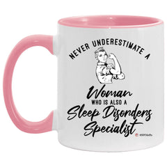 Sleep Disorders Specialist Mug Never Underestimate A Woman Who Is Also A Sleep Disorders Specialist Coffee Cup Two Tone Pink 11oz AM11OZ