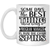 Funny Program Manager Mug Some Days The Best Thing About Being A Program Manager is Coffee Cup 11oz White XP8434