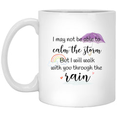 ODDITEES Empathy Mug I May Not Be Able To Calm The Storm But I Will Walk With You Coffee Cup 11oz White