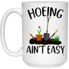 Funny Garden Mug Hoeing Ain't Easy Coffee Cup 15oz White 21504