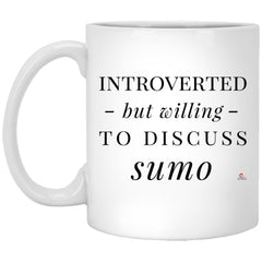 Funny Sumo Wrestler Mug Introverted But Willing To Discuss Sumo Coffee Cup 11oz White XP8434