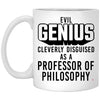 Funny Professor of Philosophy Mug Evil Genius Cleverly Disguised As A Professor of Philosophy Coffee Cup 11oz White XP8434