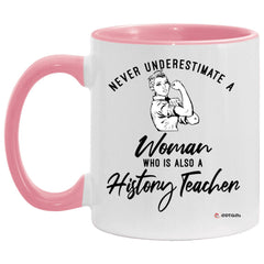 History Teacher Mug Never Underestimate A Woman Who Is Also A History Teacher Coffee Cup Two Tone Pink 11oz AM11OZ