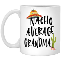 Funny Grandma Mug Nacho Average Grandma Coffee Cup 11oz White XP8434