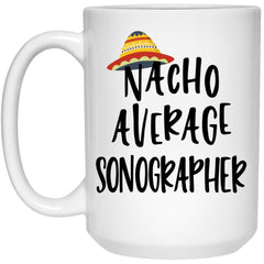 ODDITEES Funny Sonographer Mug Nacho Average Sonographer Coffee Cup 15oz White 21504