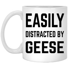 Funny Geese Mug Easily Distracted By Geese Coffee Cup 11oz White XP8434