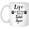 Funny Turkish Angora Cat Mug Life Is Better With A Turkish Angora Coffee Cup 11oz White XP8434