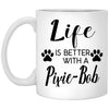 Funny Pixie-bob Cat Mug Life Is Better With A Pixie-bob Coffee Cup 11oz White XP8434
