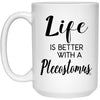 Funny Plecostomus Fish Mug Life Is Better With A Plecostomus Coffee Cup 15oz White 21504
