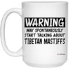 ODTGIFTS Funny Tibetan Mastiff Mug Warning May Spontaneously Start Talking About Tibetan Mastiffs Coffee Cup 15oz White 21504