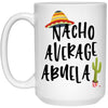Funny Abuela Mug Nacho Average Abuela Coffee Cup 15oz White 21504