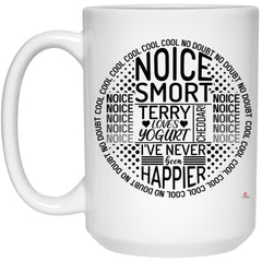 Funny Pop Culture Mug Noice Smort Terry Loves Yogurt Coffee Cup 15oz White 21504