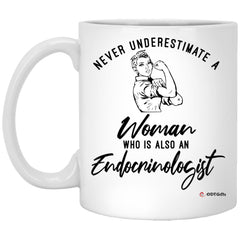 Endocrinologist Mug Never Underestimate A Woman Who Is Also An Endocrinologist Coffee Cup 11oz White XP8434