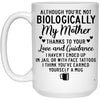 Stepmom Mug Although You're Not Biologically My Mother Thanks to Your Love Coffee Cup 15oz White 21504