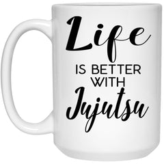 Funny Jiu Jitsu Mug Life Is Better With Jujutsu Coffee Cup 15oz White 21504