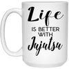 Funny Jiu Jitsu Mug Life Is Better With Jujutsu Coffee Cup 15oz White 21504