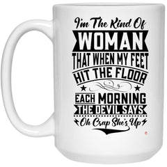 Funny Female Empowerment Mug I'm The Kind Of Woman Coffee Cup 15oz White 21504