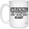 Funny Rugby Mug Warning May Spontaneously Start Talking About Rugby Coffee Cup 15oz White 21504