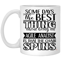 Funny Agile Analyst Mug Some Days The Best Thing About Being An Agile Analyst is Coffee Cup 11oz White XP8434