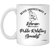 ODTGIFTS Public Relations Specialist Mug Never Underestimate A Woman Who Is Also A Public Relations Specialist Coffee Cup 11oz White XP8434